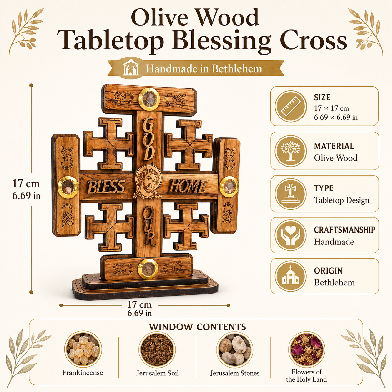 Product infographic for the olive wood tabletop blessing cross showing dimensions of 17x17 cm, Bethlehem origin, and window contents with frankincense, Jerusalem soil, stones, and Holy Land flowers.
